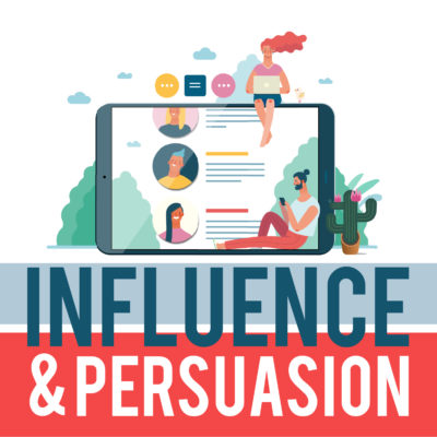 Influence and Persuasion 101
