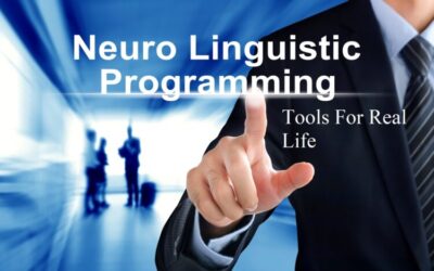 Neuro Linguistic Programming Tools for Real Life